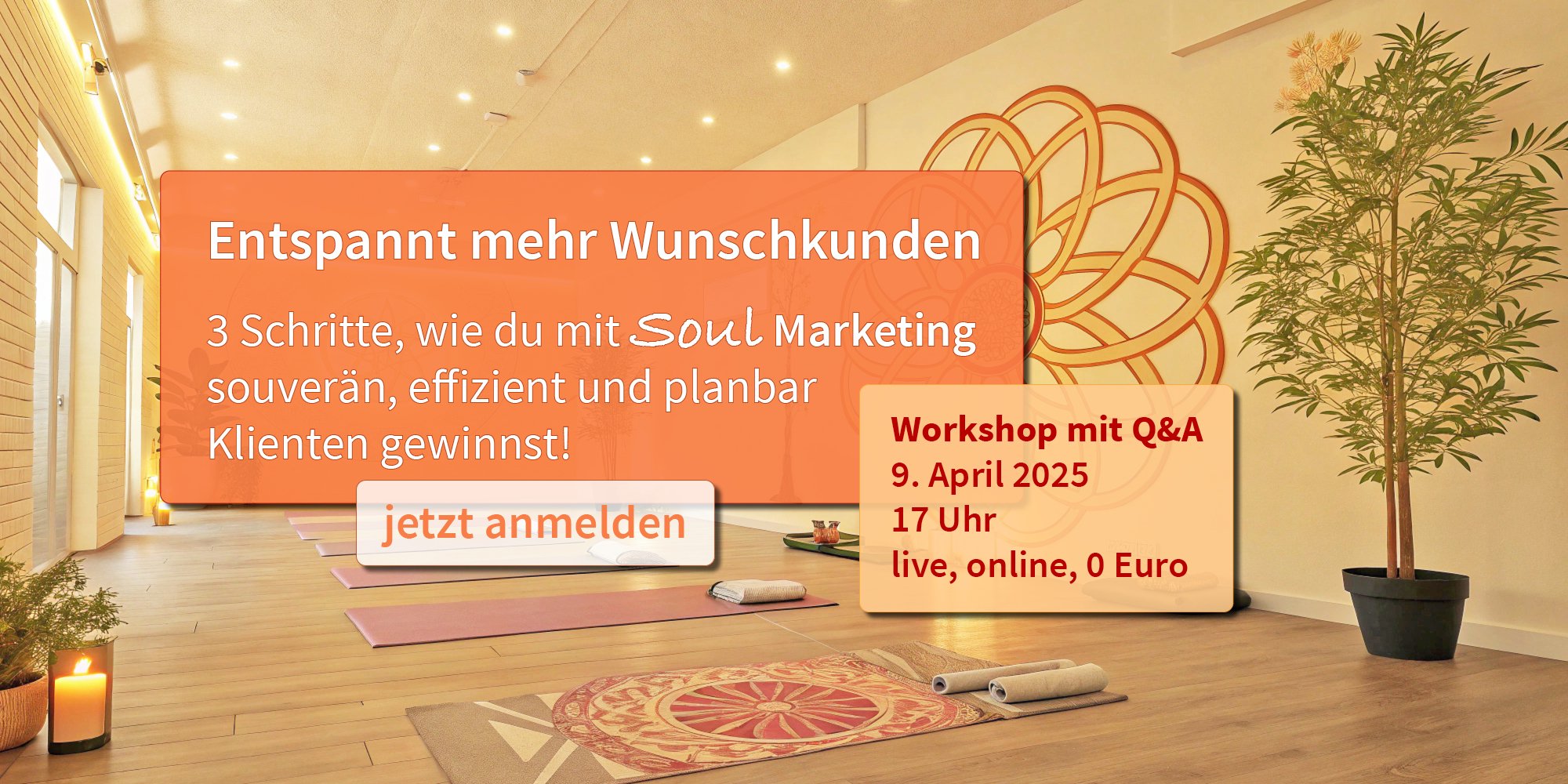 Entspannt mehr Wunschkunden, Workshop mit Q&A zu Soul Marketing mit Mandy Ahlendorf