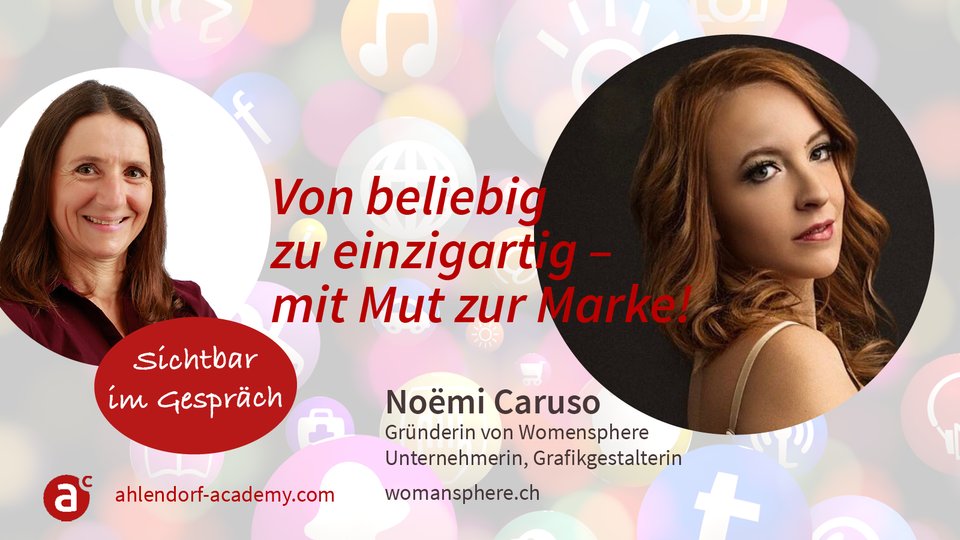 Sichtbar im Gespräch mit Noëmi Caruso: Von beliebig zu einzigartig – mit Mut zur Marke!