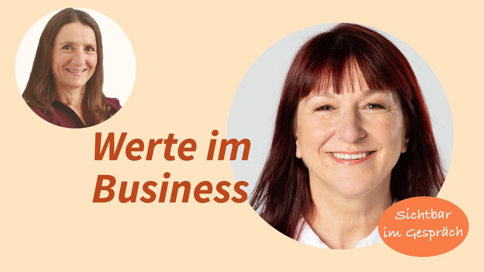 Sichtbar im Gespräch mit Beate Mader: Werte im Business