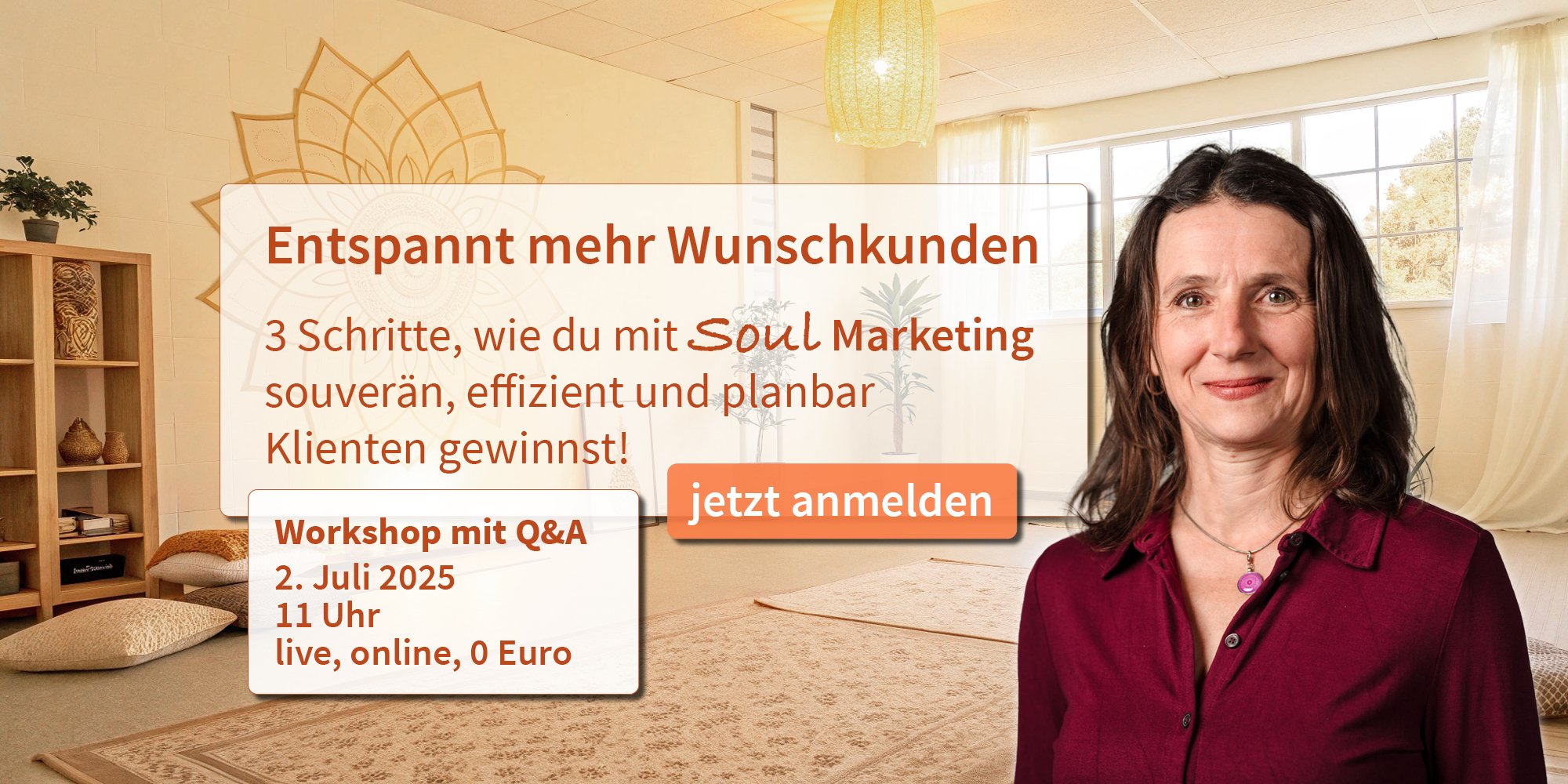 Entspannt mehr Wunschkunden - Live-Workshop am 2. Juli mit Mandy Ahlendorf, Soul Marketing